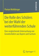 Florian Wohlkinger - Die Rolle des Schülers bei der Wahl der weiterführenden Schule
