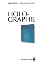 Gerhard Ackermann, Jürge Eichler, Jürgen Eichler - Holographie