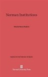 Charles Homer Haskins - Norman Institutions