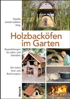 Sigurd Kindel, Kopp, Piu Kopp, Pius Kopp, Claudi Lorenz-Ladener, Claudia Lorenz-Ladener... - Holzbacköfen im Garten