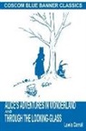 Lewis Carroll - Alice's Adventures in Wonderland and Through the Looking-Glass (Coscom Blue Banner Classics)
