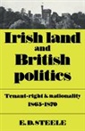 E. D. Steele, E. David Steele - Irish Land and British Politics