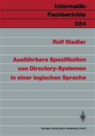 Rolf Stadler - Ausführbare Spezifikation von Directory-Systemen in einer logischen Sprache