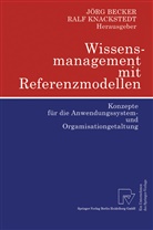 Jör Becker, Jörg Becker, Knackstedt, Knackstedt, Ralf Knackstedt - Wissensmanagement mit Referenzmodellen