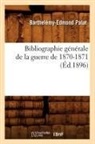 Palat, Barthelemy-Edmond Palat, Barthelémy-Edmond Palat, Palat b e, Palat B. E., PALAT B-E. - Bibliographie generale de la