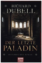 Richard Dübell - Der letzte Paladin