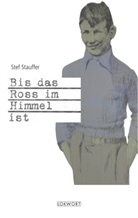 Stef Stauffer - Bis das Ross im Himmel ist