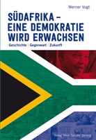 Werner Vogt - Südafrika - eine Demokratie wird erwachsen