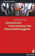 Detlef Scholz - Systemische Interventionen bei Internetabhängigkeit