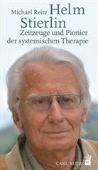 Michael Reitz - Helm Stierlin - Zeitzeuge und Pionier der systemischen Therapie