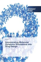 Ly Le - Incorporating Molecular Dynamics Simulations into Drug Design