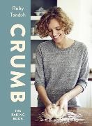 Ruby Tandoh - Crumb The Baking Book
