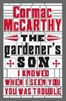 Cormac McCarthy - The Gardener's Son