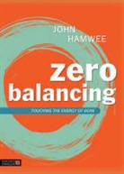 Hamwee, John Hamwee, HAMWEE JOHN, Fritz Frederick Smith MD, Gina Michaels, Fritz Smith... - Zero Balancing