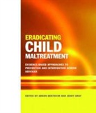 B, Arnon Gray Bentovim, BRUCE F CHORPITA, Arnon Bentovim &amp; Jenny Gray, Alayna Park, Harriet Ward... - Eradicating Child Maltreatment