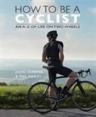 Phil Ashley, J Deering, John Deering, John Ashley Deering, Phil Ashley - How to Be a Cyclist