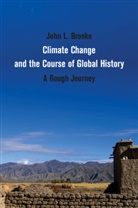 John Brooke, John L. Brooke, John L. (Ohio State University) Brooke - Climate Change and the Course of Global History