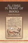 Montgomery, James E Montgomery, James E. Montgomery - Al-Jahiz: In Praise of Books