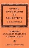 Marcus Tullius Cicero, Kenneth Dover, J. G. F. Powell, Michael Reeve - Cicero: Cato Maior De Senectute
