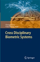 Chengju Liu, Chengjun Liu, Vijay Kumar Mago - Cross Disciplinary Biometric Systems