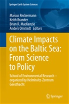 Marcus Reckermann, Keith Brander, Brian R. MacKenzie, Anders Omstedt, Bria R MacKenzie, Brian R MacKenzie - Climate Impacts on the Baltic Sea: From Science to Policy