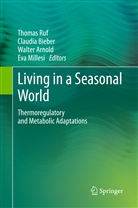 Walter Arnold, Walter Arnold et al, Claudi Bieber, Claudia Bieber, Eva Millesi, Thomas Ruf - Living in a Seasonal World