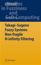 Xiao-Heng Chang - Takagi-Sugeno Fuzzy Systems Non-fragile H-infinity Filtering