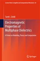 Tarek I Zohdi, Tarek I. Zohdi - Electromagnetic Properties of Multiphase Dielectrics