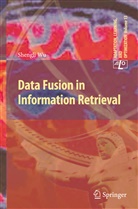 Shengli Wu - Data Fusion in Information Retrieval