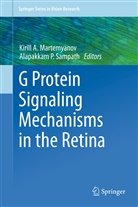 Kiril A Martemyanov, Kirill A Martemyanov, Kirill Martemyanov, Kirill A. Martemyanov, P Sampath, P Sampath... - G protein Signaling Mechanisms in the Retina
