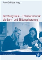 Ann Schlüter, Anne Schlüter - Beratungsfälle - Fallanalysen für die Lern- und Bildungsberatung