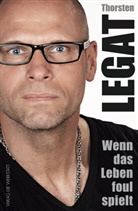 Thorste Legat, Thorsten Legat, Hubert Meyer - Wenn das Leben foul spielt