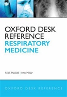 Nick Maskell, Nick (Consultant Physician in Respiratory Maskell, Nick Millar Maskell, Nick Maskell, Maskell Nick, Ann Millar... - Oxford Desk Reference: Respiratory Medicine