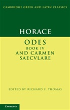 Horace, Horace, Richard F. Thomas, Richard F. (Harvard University Thomas, Thomas Richard F. - Horace: Odes IV and Carmen Saeculare