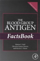 Christine Lomas-Francis, Christine (New York Blood Center Lomas-Francis, Lomas-Francis Christine, Martin L Olsson, Martin L. Olsson, Martin L. (Division of Hematology and Transfusion Medicine Olsson... - The Blood Group Antigen FactsBook - 3rd ed