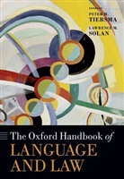 Lawrence Solan, Lawrence (Director of the Center for the Study of Law Solan, Lawrence M. Solan, Peter (EDT)/ Solan Tiersma, Lawrence M. Solan, Peter Tiersma... - The Oxford Handbook of Language and Law