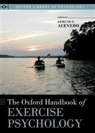 Edmund O. (EDT) Acevedo, Edmund O Acevedo, Edmund O. Acevedo, Acevedo Edmund O. - Oxford Handbook of Exercise Psychology