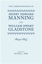 Peter C. Erb, Peter C. (Professor Emeritus Erb, Henry Edward Manning, Peter C. Erb, Peter C. (Professor Emeritus Erb, Erb Peter C. - Correspondence of Henry Edward Manning and William Ewart Gladstone
