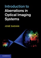 Jos Sasi N., Jose Sasian, Jose (University of Arizona) Sasian, Jose M. Sasian, José Sasián - Introduction to Aberrations in Optical Imaging Systems