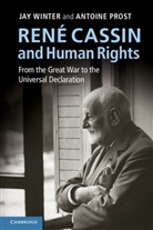 Antoine Prost, Antoine (Universite de Paris I) Prost, Prost Antoine, Dr Jay Winter, Dr Jay (Yale University Winter, Dr Jay Prost Winter... - Rene Cassin and Human Rights