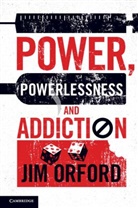 Jim Orford, Jim (University of Birmingham) Orford, Orford Jim - Power, Powerlessness and Addiction