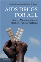 Joshua W. Busby, Joshua W. (University of Texas Busby, Busby Joshua W., Ethan Kapstein, Ethan B. Kapstein, Ethan B. (Arizona State University) Kapstein... - Aids Drugs for All