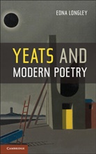 Edna Longley, Edna (Queen's University Belfast) Longley, Edna (Queen''s University Belfast) Longley, Longley Edna - Yeats and Modern Poetry
