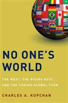 Charles A Kupchan, Charles A. Kupchan - No One's World