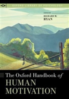 Richard M. Ryan, Richard M. (Professor of Psychology Ryan, Richard M Ryan, Richard M. Ryan, Ryan Richard M. - Oxford Handbook of Human Motivation