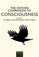 Tim Bayne, Tim (EDT)/ Cleeremans Bayne, Tim Bayne, Tim ( Bayne, Tim (University Lecturer in the Philosophy of Mind Bayne, Axel Cleeremans... - The Oxford Companion to Consciousness