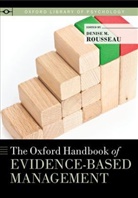 Denise M. Rousseau, Denise M. (H. J. Heinz II Professor of O Rousseau, Denise M. (H.j. Heinz II University Prof Rousseau, Denise M Rousseau, Denise M. Rousseau, Denise M. (H.J. Heinz II University Professor of Organizational Behavior Rousseau - Oxford Handbook of Evidence-Based Management
