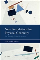 Tim Maudlin, Tim (New York University) Maudlin - New Foundations for Physical Geometry