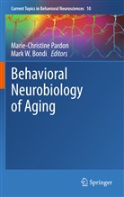 Mark W. Bondi, Marie-Christin Pardon, Marie-Christine Pardon, W Bondi, W Bondi - Behavioral Neurobiology of Aging