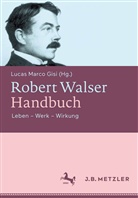 Lucas M. Gisi, Lucas Marco Gisi, Gis Lucas Marco Gisi Lucas Marco, Luca Marco Gisi, Lucas Marco Gisi - Robert Walser-Handbuch